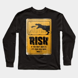 Risk if you don't make it its your own damn vault, metal sign Long Sleeve T-Shirt